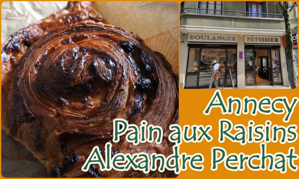 【フランスのパン】アヌシーのパン屋Alexandre Perchatのパンオレザン【Pain aux raisins】